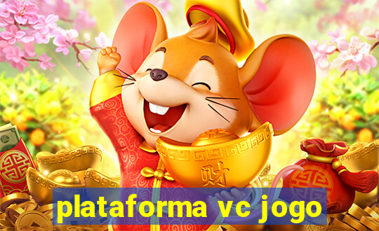 plataforma vc jogo